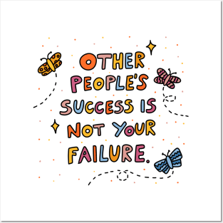 Other people's success is not your failure Posters and Art